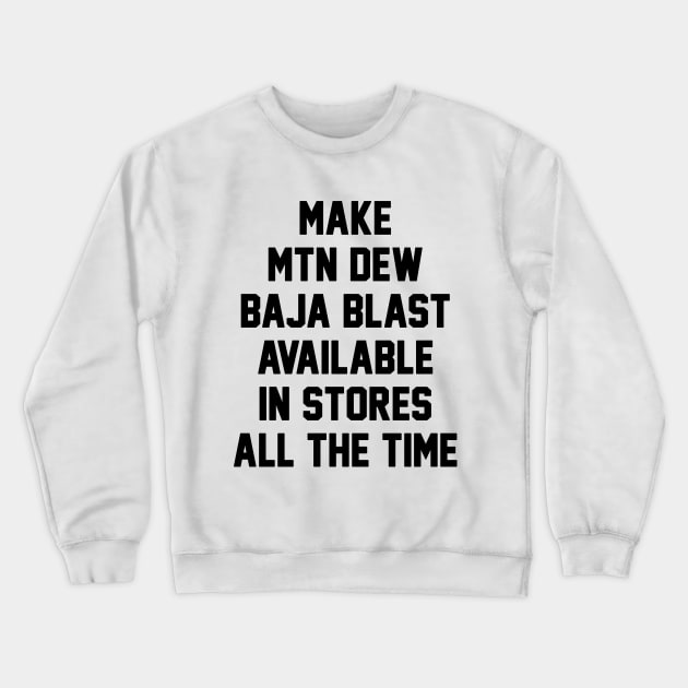 make mtn dew baja blast available Crewneck Sweatshirt by Ramy Art